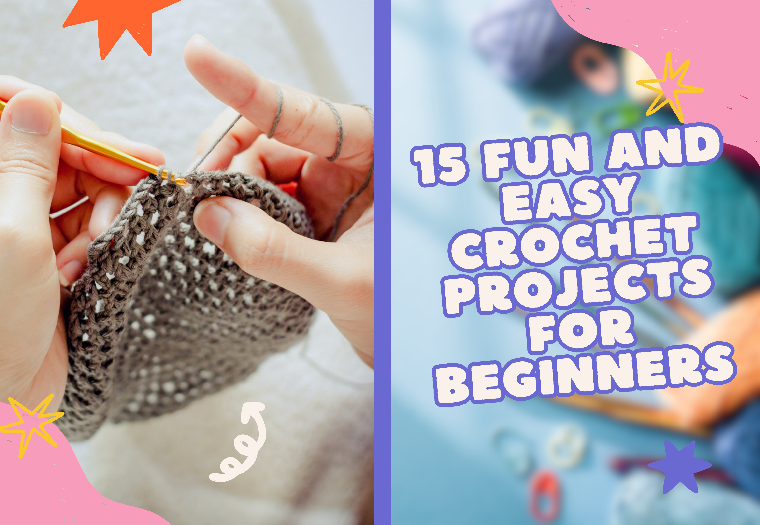 15 Fun and Easy Crochet Projects for Beginners