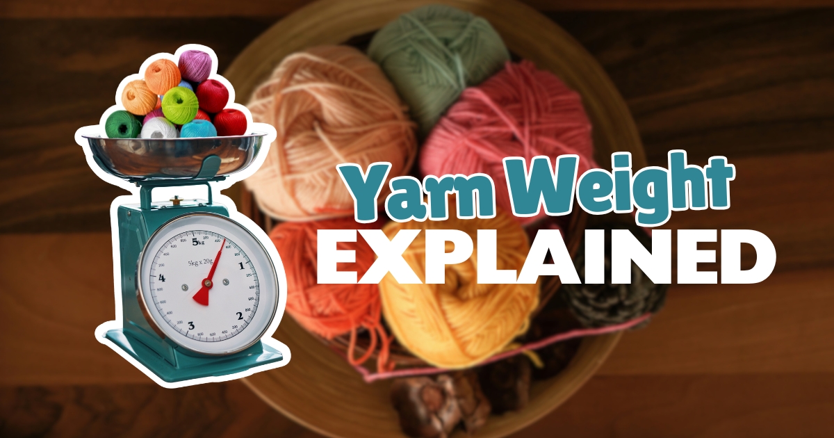 Yarn Weight Guide Made Easy For Crochet Beginners