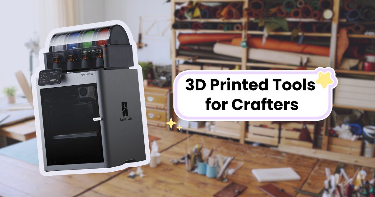 20 Free 3D Printed Tools for Crafters You Can Print at Home
